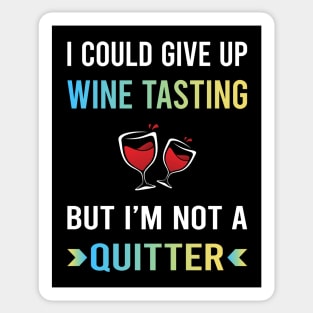 Not A Quitter Wine Tasting Sticker